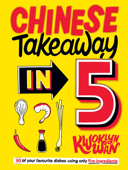 Title details for Chinese Takeaway in 5 by Kwoklyn Wan - Available
